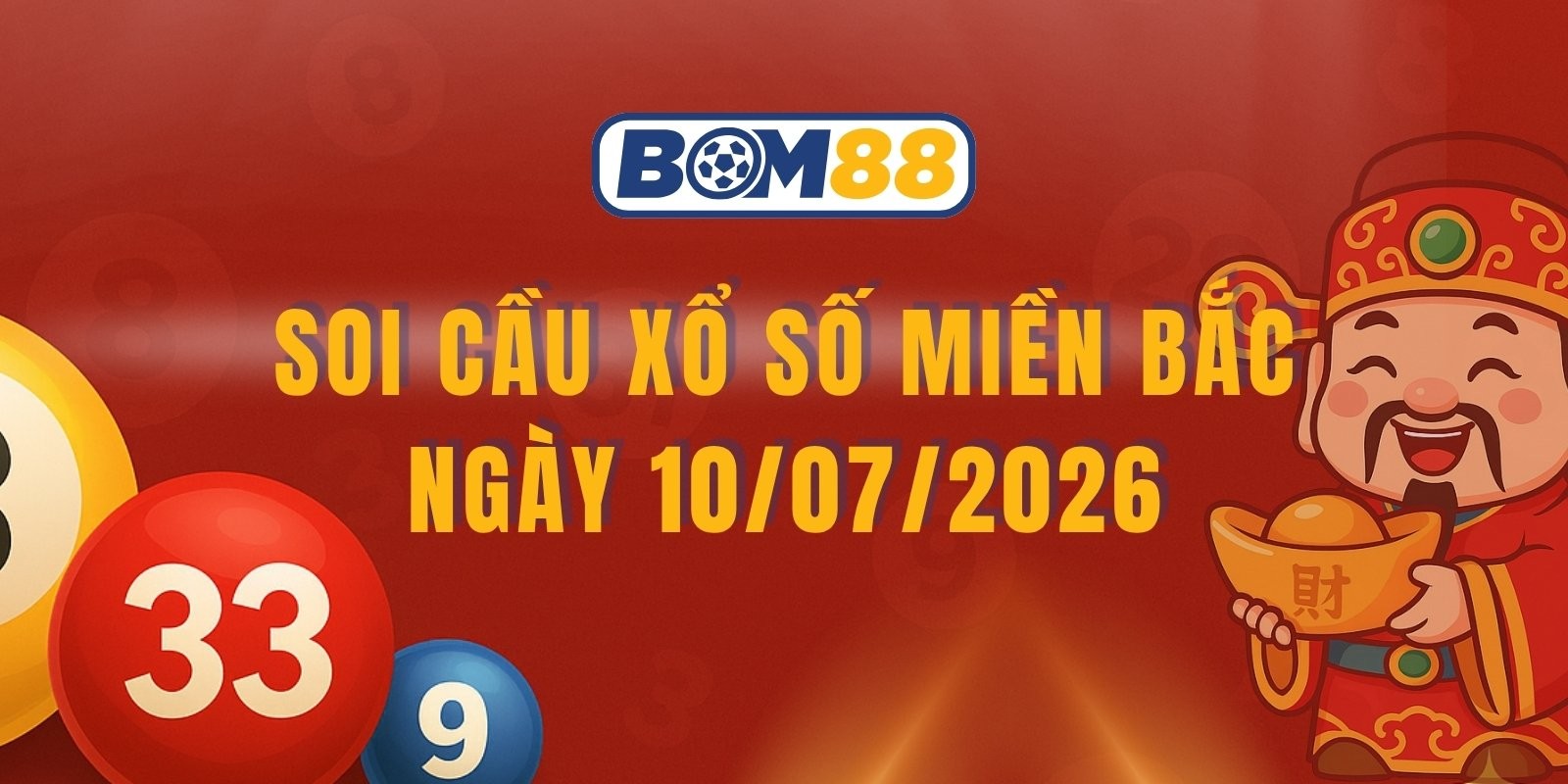BOM88 Soi cầu XSMB ngày 10/07/2026 - Khám phá cách vận hành con số